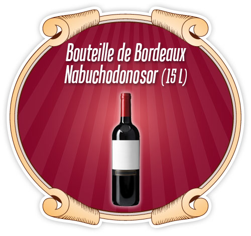 Le nabuchodonosor de Bordeaux (15 L)
