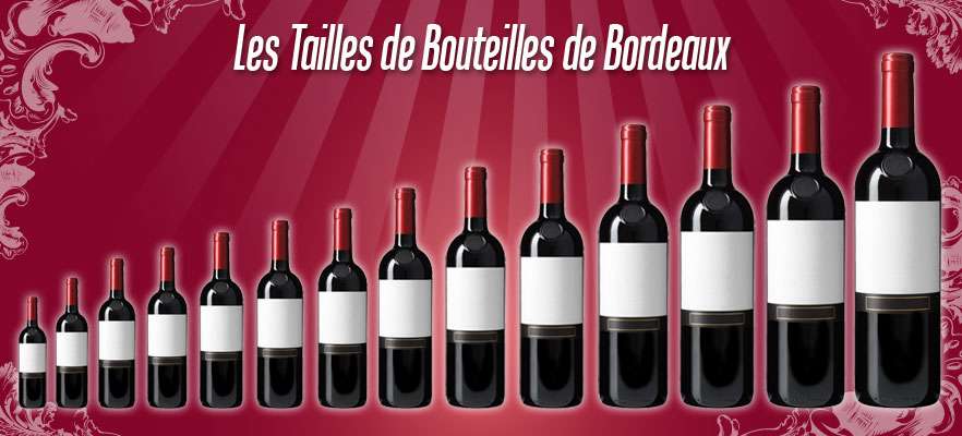 Les tailles de bouteilles de Bordeaux